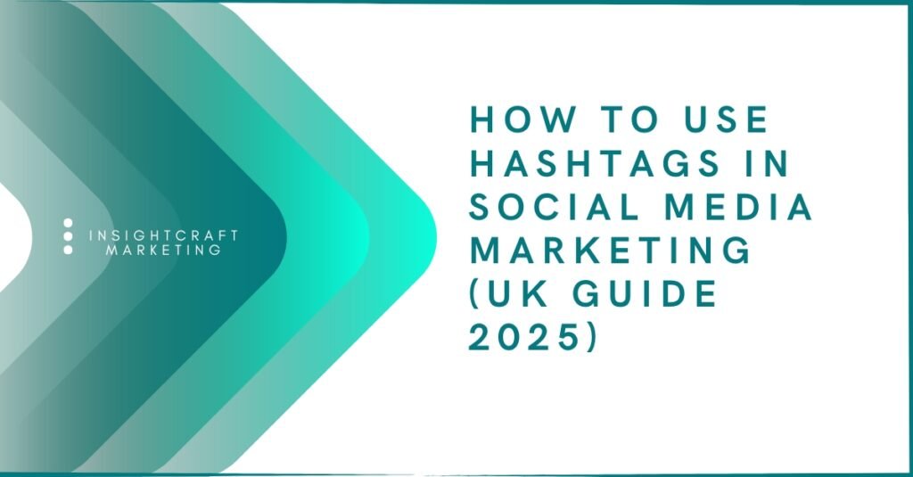 How to use hashtags in social media marketing UK guide 2025 with digital icons and hashtag symbol