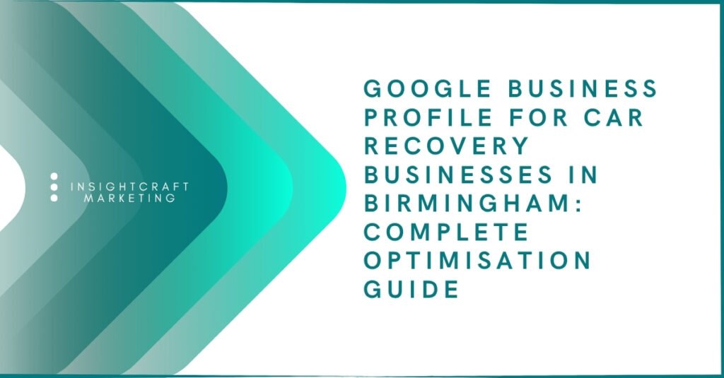 Google Business Profile for car recovery businesses in Birmingham optimisation guide visual banner