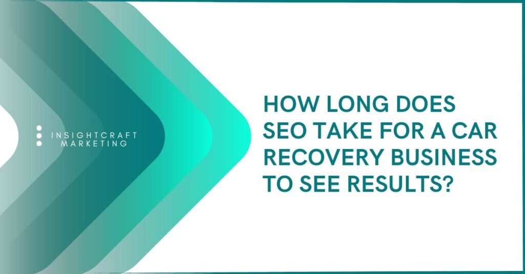 How long SEO takes for a car recovery business in Birmingham to see more Google rankings and inbound calls